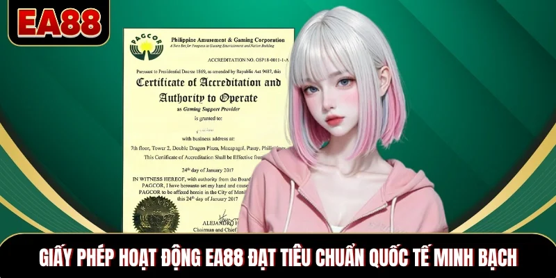 Giấy phép hoạt động EA88 đạt tiêu chuẩn quốc tế minh bạch Giấy phép hoạt động EA88 đạt tiêu chuẩn quốc tế minh bạch