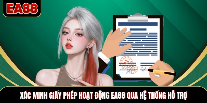 Xác minh giấy phép hoạt động EA88 qua hệ thống hỗ trợ Xác minh giấy phép hoạt động EA88 qua hệ thống hỗ trợ